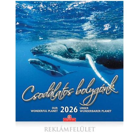 CSG Naptár, fali, CSG, "Csodálatos bolygónk"