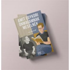 Thuróczy Bertalan:   Amit egykori önmagamnak mesélnék